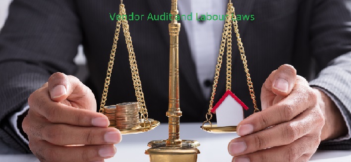 Vendor Audit and Labour Laws